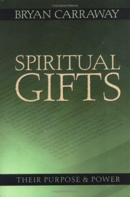 Spiritual Gifts: Their Purpose & Power 1414103360 Book Cover