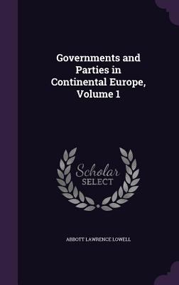 Governments and Parties in Continental Europe, ... 1357647972 Book Cover