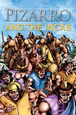 Pizarro and the Incas, Grades 3 - 8 (Stories fr... 0769646425 Book Cover