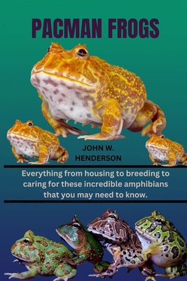 Pacman Frogs: Everything from housing to breedi... B0D12JRX3J Book Cover