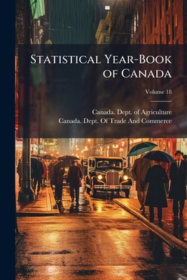 Statistical Year-Book of Canada; Volume 18 114924951X Book Cover