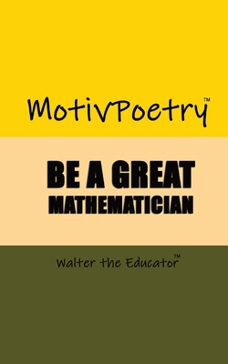 MotivPoetry: Be a Great Mathematician 1088284329 Book Cover