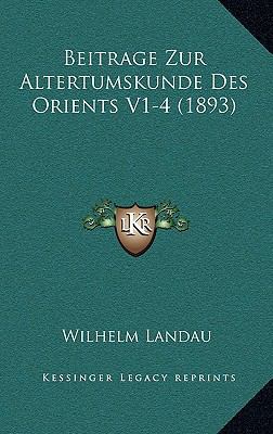 Beitrage Zur Altertumskunde Des Orients V1-4 (1... [German] 1168407419 Book Cover