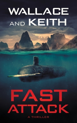 Fast Attack: A Hunter Killer Novel 1951249070 Book Cover