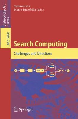 Search Computing: Challenges and Directions 3642123090 Book Cover