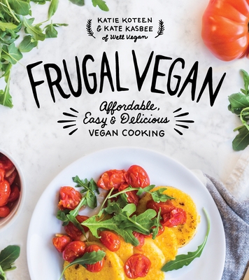 Frugal Vegan: Affordable, Easy & Delicious Vega... 1624143776 Book Cover