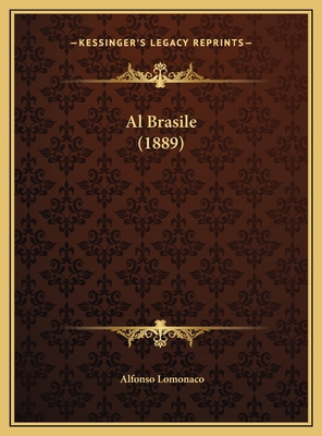 Al Brasile (1889) [Italian] 1169793401 Book Cover