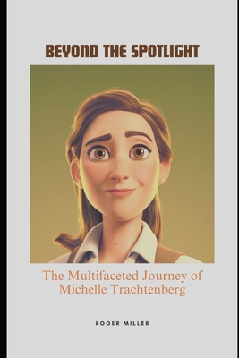 Beyond the Spotlight: The Multifaceted Journey ... B0DYTS9MHC Book Cover