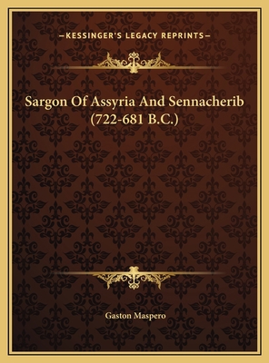 Sargon Of Assyria And Sennacherib (722-681 B.C.) 1169698247 Book Cover