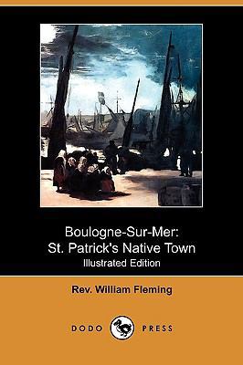 Boulogne-Sur-Mer: St. Patrick's Native Town (Il... 1409980499 Book Cover