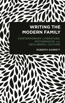 Writing the Modern Family: Contemporary Literat... 1786616505 Book Cover
