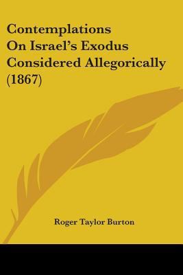 Contemplations On Israel's Exodus Considered Al... 143681295X Book Cover