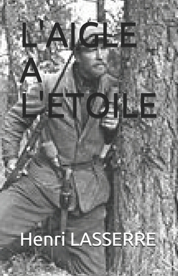L'Aigle a l'Etoile [French] 1520376588 Book Cover