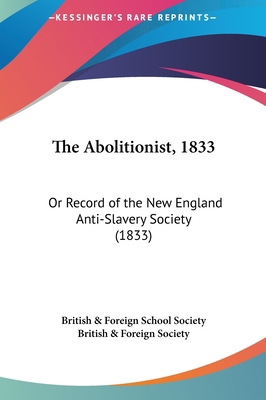 The Abolitionist, 1833: Or Record of the New En... 1162212527 Book Cover