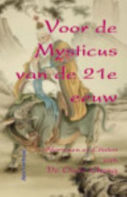 Voor de Mysticus Van de 21e Eeuw, Aforismen en Citaten Van de Oude Cheng