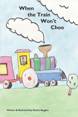 When the Train Won't Choo B0F3VTS3BX Book Cover