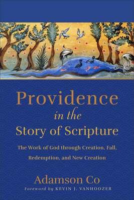 Providence in the Story of Scripture: The Work ... 1540966747 Book Cover