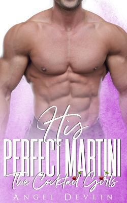 His Perfect Martini: An Accidental Marriage Rom... 1719945977 Book Cover