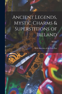Ancient Legends, Mystic Charms & Superstitions ... 1016382200 Book Cover