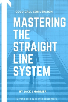 Cold Call Conversion: Mastering The Straight Li... B0CW9J215N Book Cover