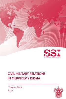Civil-Military Relations in Medvedev's Russia 1477423230 Book Cover