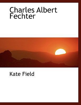 Charles Albert Fechter 1140184636 Book Cover