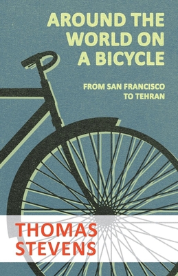Around the World on a Bicycle - From San Franci... 1473332168 Book Cover