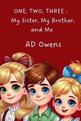 One, Two, Three: My Sister, My Brother, and Me B0DGWTDPMS Book Cover