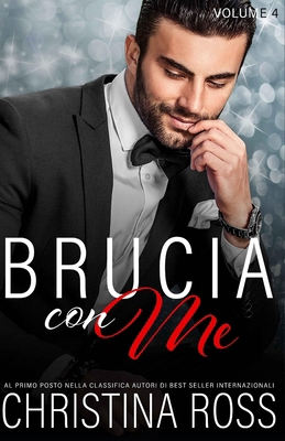 Brucia con Me (Volume 4) [Italian] B0D295M2H5 Book Cover