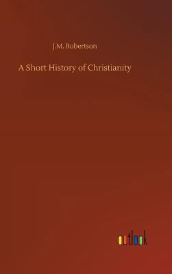 A Short History of Christianity 3732672042 Book Cover