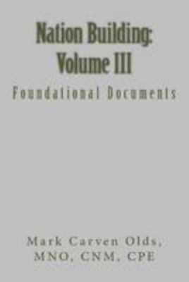 Nation Building: Volume III: Foundational Docum... 1530917921 Book Cover