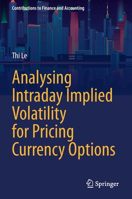 Analysing Intraday Implied Volatility for Prici... 3030712443 Book Cover