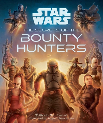 Star Wars: The Secrets of the Bounty Hunters: (... 1647226228 Book Cover