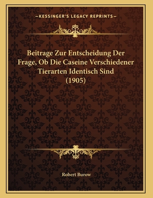 Beitrage Zur Entscheidung Der Frage, Ob Die Cas... [German] 116734085X Book Cover