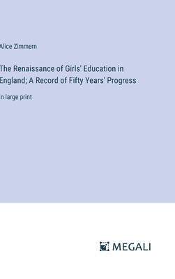 The Renaissance of Girls' Education in England;... 3387085095 Book Cover