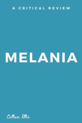 Melania: A Critical Review of Melania Trump Boo... 1326637142 Book Cover