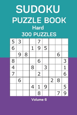 Sudoku Puzzle Book Hard: 300 Puzzles Volume 6 B08FRXFWDG Book Cover