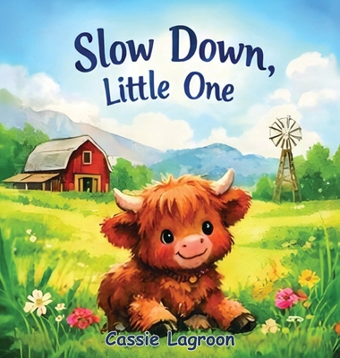 Slow Down, Little One B0GWSM6S49 Book Cover