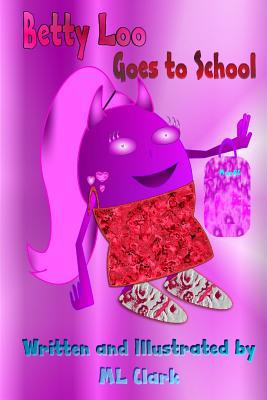 Betty Loo Goes to School 1517012163 Book Cover