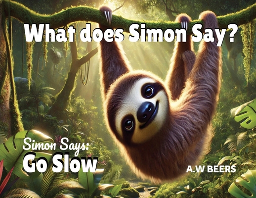 What Does Simon Say?: Simon Says: Go Slow B0FM6J491J Book Cover