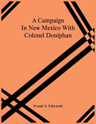 A Campaign In New Mexico With Colonel Doniphan 9354502083 Book Cover