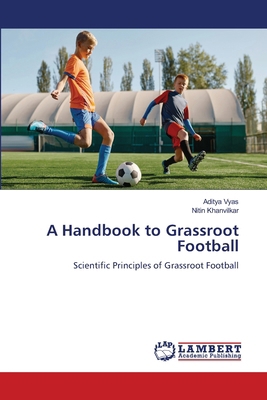 A Handbook to Grassroot Football 3659311235 Book Cover