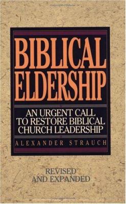 Biblical Eldership: An Urgent Call to Restore B... 0936083115 Book Cover