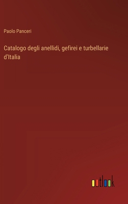 Catalogo degli anellidi, gefirei e turbellarie ... [Italian] 3385029961 Book Cover