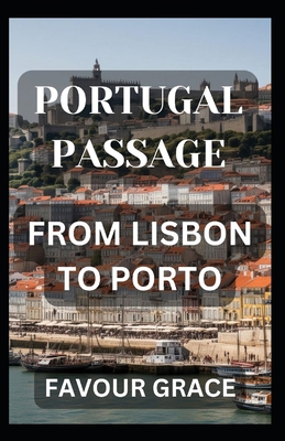 Portugal Passage: From Lisbon to Porto            Book Cover