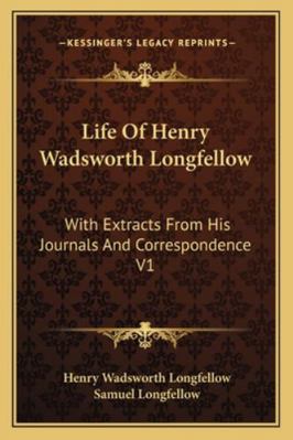 Life Of Henry Wadsworth Longfellow: With Extrac... 1162927720 Book Cover