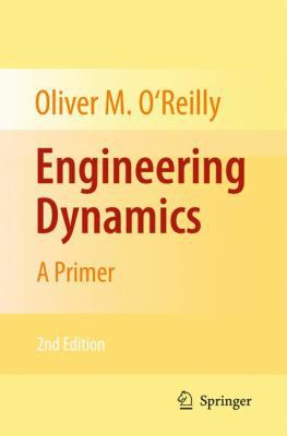 Engineering Dynamics: A Primer 1441963596 Book Cover