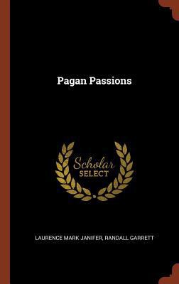 Pagan Passions 1374873349 Book Cover