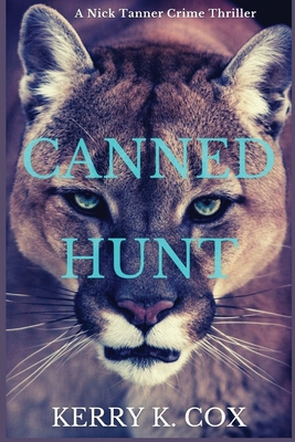 Canned Hunt: A Nick Tanner Crime Thriller 1685120792 Book Cover