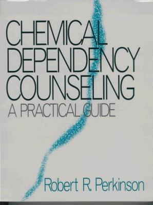 Chemical Dependency Counseling: A Practical Guide 0761908595 Book Cover